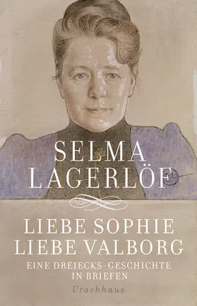 Lagerlöf / Wolandt |  Liebe Sophie – Liebe Valborg | eBook | Sack Fachmedien