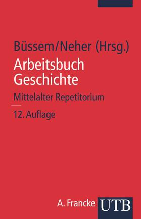 Büssem / Neher |  Arbeitsbuch Geschichte. Mittelalter. Repetitorium | Buch |  Sack Fachmedien