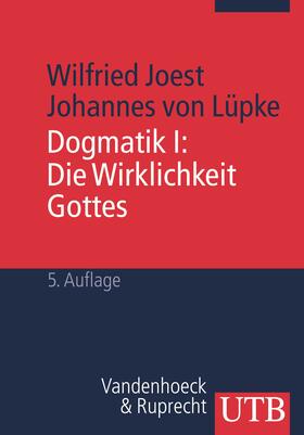 Joest / von Lüpke |  Dogmatik I. Die Wirklichkeit Gottes | Buch |  Sack Fachmedien