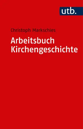 Markschies |  Arbeitsbuch Kirchengeschichte | Buch |  Sack Fachmedien