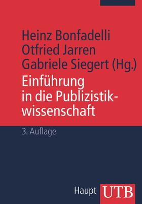 Bonfadelli / Jarren / Siegert |  Einführung in die Publizistikwissenschaft | Buch |  Sack Fachmedien