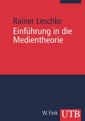 Leschke |  Einführung in die Medientheorie | Buch |  Sack Fachmedien