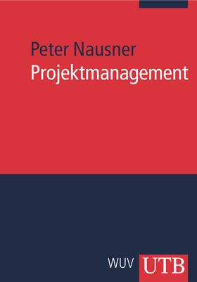 Nausner |  Projektmanagement | Buch |  Sack Fachmedien