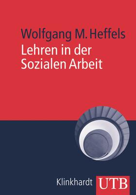 Heffels |  Lehren in der Sozialen Arbeit | Buch |  Sack Fachmedien