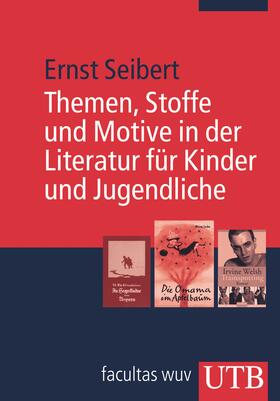 Seibert |  Themen, Stoffe und Motive in der Literatur für Kinder und Jugendliche | Buch |  Sack Fachmedien