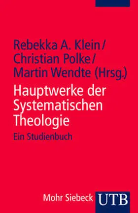 Klein / Polke / Wendte |  Hauptwerke der Systematischen Theologie | Buch |  Sack Fachmedien