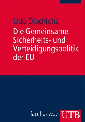 Diedrichs | Die Gemeinsame Sicherheits- und Verteidigungspolitik der EU | Buch | 978-3-8252-3427-0 | sack.de