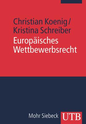 Koenig / Schreiber |  Europäisches Wettbewerbsrecht | Buch |  Sack Fachmedien