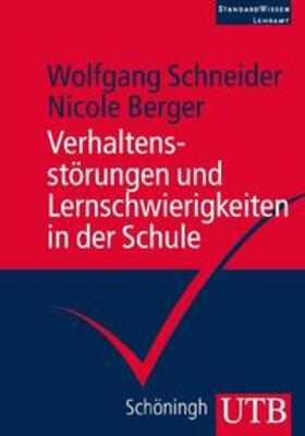 Schneider / Berger |  Verhaltensstörungen und Lernschwierigkeiten in der Schule | Buch |  Sack Fachmedien
