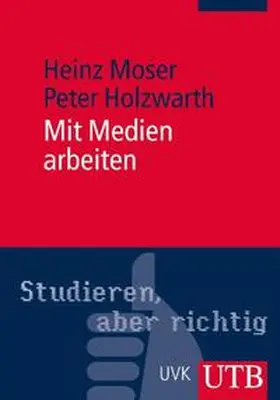 Moser / Holzwarth |  Mit Medien arbeiten | Buch |  Sack Fachmedien