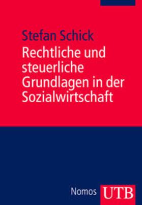 Schick |  Rechtliche und steuerliche Grundlagen in der Sozialwirtschaft | Buch |  Sack Fachmedien