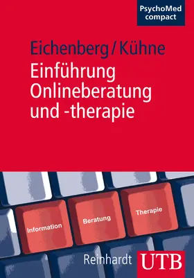 Eichenberg / Kühne |  Einführung Onlineberatung und -therapie | Buch |  Sack Fachmedien