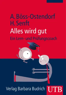 Böss-Ostendorf / Senft |  Alles wird gut – Ein Lern- und Prüfungscoach | Buch |  Sack Fachmedien