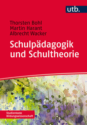 Bohl / Wacker / Harant |  Schulpädagogik und Schultheorie | Buch |  Sack Fachmedien