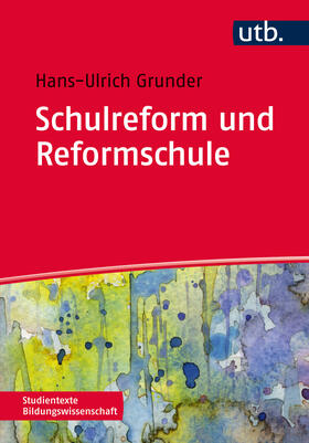 Grunder |  Schulreform und Reformschule | Buch |  Sack Fachmedien