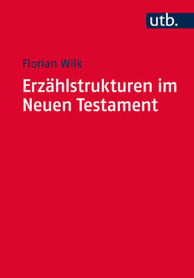 Wilk |  Erzählstrukturen im Neuen Testament | Buch |  Sack Fachmedien
