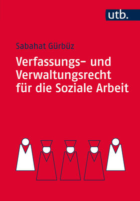 Gürbüz |  Verfassungs- und Verwaltungsrecht für die Soziale Arbeit | Buch |  Sack Fachmedien