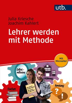 Kahlert / Kriesche | Lehrer werden mit Methode | Buch | 978-3-8252-4753-9 | sack.de