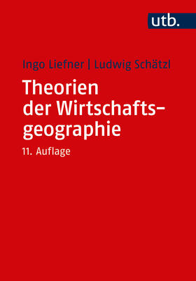 Liefner / Schätzl |  Liefner, I: Theorien der Wirtschaftsgeographie | Buch |  Sack Fachmedien