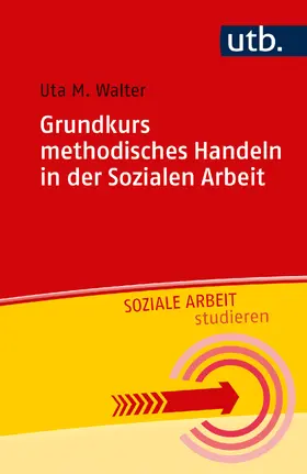 Walter |  Grundkurs methodisches Handeln in der Sozialen Arbeit | Buch |  Sack Fachmedien