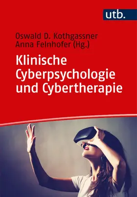 Kothgassner / Felnhofer | Klinische Cyberpsychologie und Cybertherapie | Buch | 978-3-8252-4894-9 | sack.de