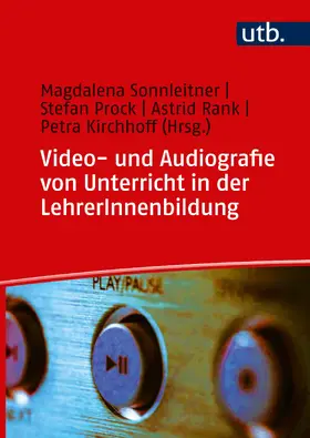 Sonnleitner / Prock / Rank |  Video- und Audiografie von Unterricht in der LehrerInnenbildung | Buch |  Sack Fachmedien