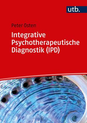 Osten |  Integrative Psychotherapeutische Diagnostik (IPD) | Buch |  Sack Fachmedien