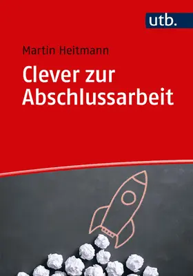 Heitmann |  Clever zur Abschlussarbeit | Buch |  Sack Fachmedien