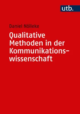 Nölleke |  Qualitative Methoden in der Kommunikationswissenschaft | Buch |  Sack Fachmedien