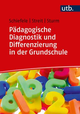 Schiefele / Streit / Sturm |  Pädagogische Diagnostik und Differenzierung in der Grundschule | Buch |  Sack Fachmedien