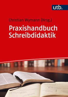 Wymann |  Praxishandbuch Schreibdidaktik | Buch |  Sack Fachmedien