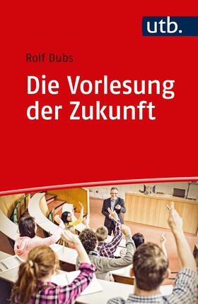 Dubs |  Die Vorlesung der Zukunft | Buch |  Sack Fachmedien