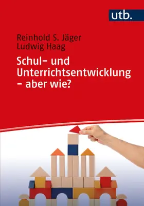 Jäger / Haag |  Schul- und Unterrichtsentwicklung - aber wie? | Buch |  Sack Fachmedien