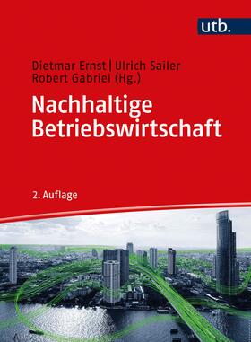Ernst / Sailer / Gabriel |  Nachhaltige Betriebswirtschaft | Buch |  Sack Fachmedien