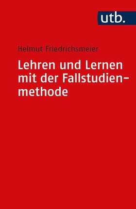 Friedrichsmeier |  Lehren und Lernen mit der Fallstudienmethode | Buch |  Sack Fachmedien