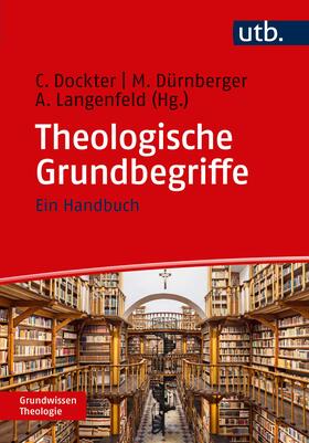 Dockter / Dürnberger / Langenfeld |  Theologische Grundbegriffe | Buch |  Sack Fachmedien