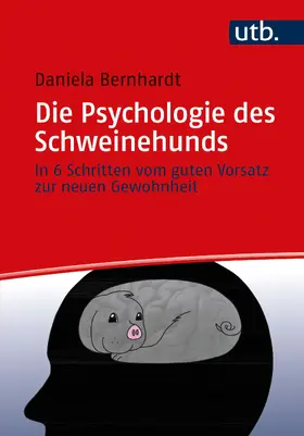 Bernhardt |  Die Psychologie des Schweinehunds | Buch |  Sack Fachmedien