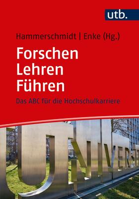 Hammerschmidt / Enke |  Forschen - Lehren - Führen | Buch |  Sack Fachmedien