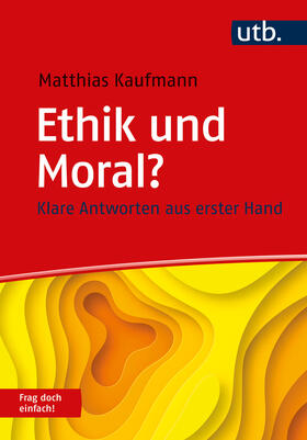 Kaufmann |  Ethik und Moral? Frag doch einfach! | Buch |  Sack Fachmedien