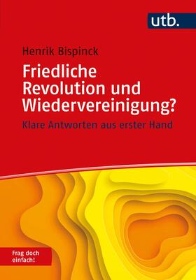 Bispinck |  Friedliche Revolution und Wiedervereinigung? Frag doch einfach! | Buch |  Sack Fachmedien