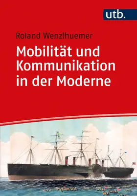 Wenzlhuemer |  Mobilität und Kommunikation in der Moderne | Buch |  Sack Fachmedien