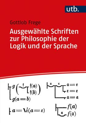 Frege / Rami |  Ausgewählte Schriften zur Philosophie der Logik und der Sprache | Buch |  Sack Fachmedien