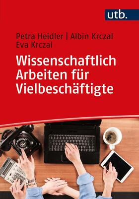 Heidler / Krczal |  Wissenschaftlich Arbeiten für Vielbeschäftigte | Buch |  Sack Fachmedien