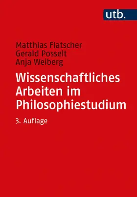 Flatscher / Posselt / Weiberg |  Wissenschaftliches Arbeiten im Philosophiestudium | Buch |  Sack Fachmedien