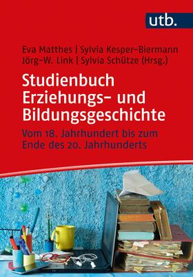 Matthes / Kesper-Biermann / Link |  Studienbuch Erziehungs- und Bildungsgeschichte | Buch |  Sack Fachmedien