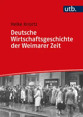 Knortz |  Deutsche Wirtschaftsgeschichte der Weimarer Zeit | Buch |  Sack Fachmedien