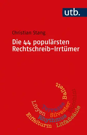 Stang |  Die 44 populärsten Rechtschreib-Irrtümer | Buch |  Sack Fachmedien