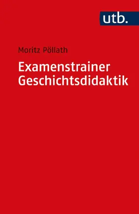 Pöllath |  Examenstrainer Geschichtsdidaktik | Buch |  Sack Fachmedien