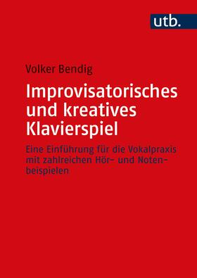 Bendig |  Improvisatorisches und kreatives Klavierspiel | Buch |  Sack Fachmedien