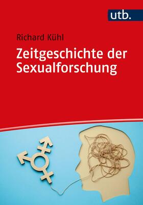 Kühl |  Zeitgeschichte der Sexualforschung | Buch |  Sack Fachmedien